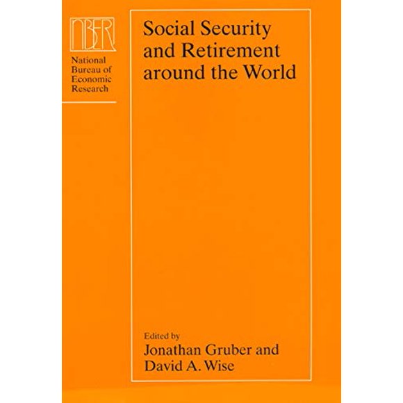 Social Security and Retirement around the World (National Bureau of Economic Research Conference Report)