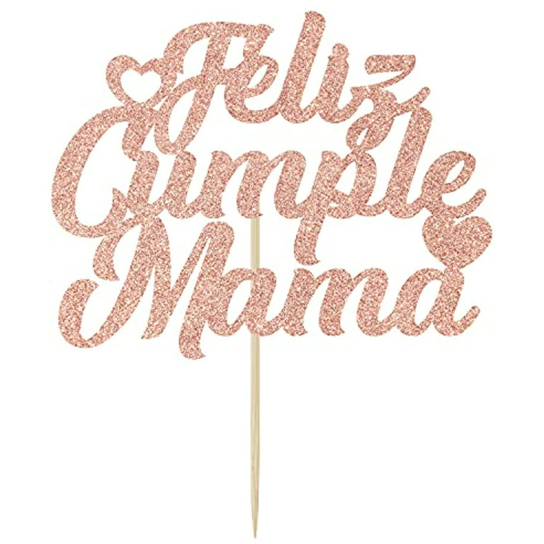 Cos Mos Rose Gold Glitter Feliz Cumple Mama Cake Topper, Best Mom Ever,  Happy Birthday To Mather, Birthday Party Decorations For Mom 