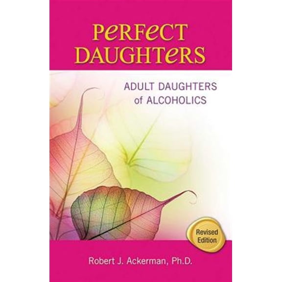 Pre-Owned Perfect Daughters: Adult Daughters of Alcoholics (Paperback) 1558749527 9781558749528