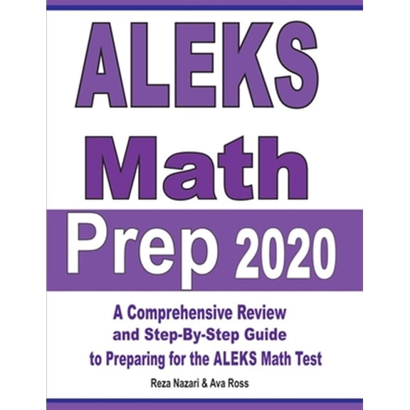 Pre-Owned ALEKS Math Prep 2020: A Comprehensive Review and Step-By-Step Guide to Preparing for the ALEKS Math Test (Paperback)