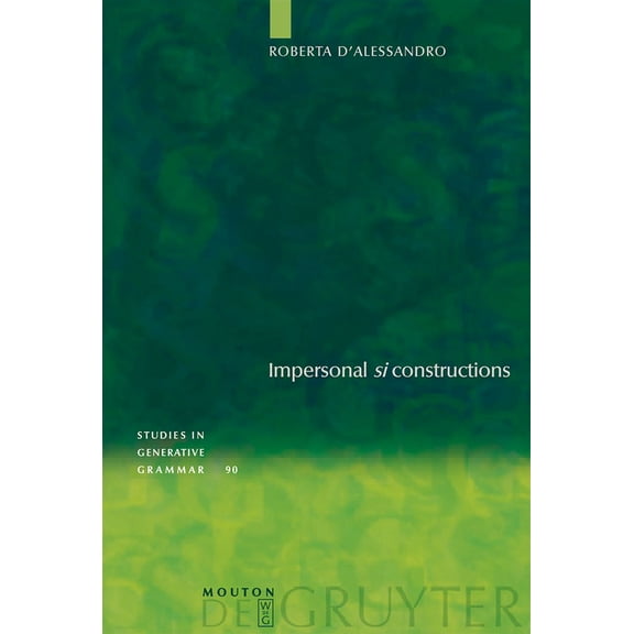 Studies in Generative Grammar [Sgg] Impersonal Si Constructions: Agreement and Interpretation, Book 90, (Hardcover)