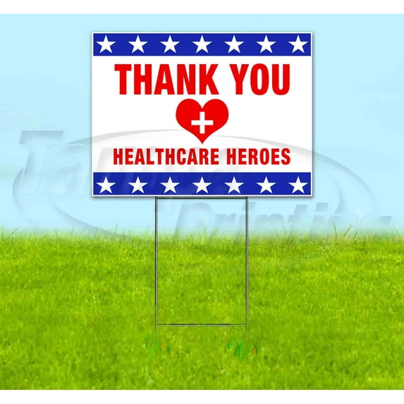 THANK YOU HEALTHCARE HEROES (18" x 24") Yard Sign, Includes Metal Step Stake