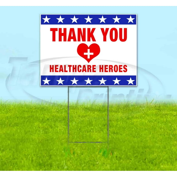 THANK YOU HEALTHCARE HEROES (18" x 24") Yard Sign, Includes Metal Step Stake