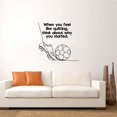 thumbnail image 3 of When You Feel Like Quitting, Think About Why You Started Quote Soccer Shoes BallVinyl Wall Sticker Art Decal Sports Boys Girls Kids Room Bedroom Soccer Wall Sticker Vinyl Decoration Size(20x18 inch), 3 of 3
