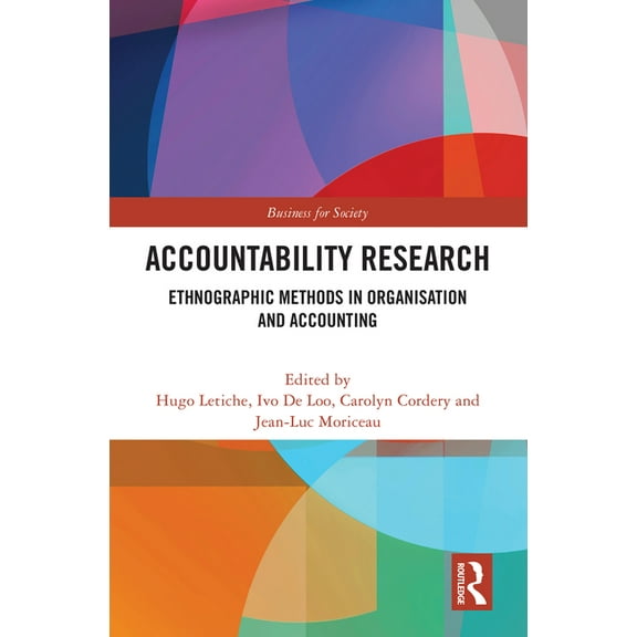 Business for Society Accountability Research: Ethnographic Methods in Organisation and Accounting, (Hardcover)