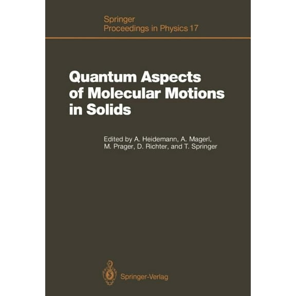 Springer Proceedings in Physics Quantum Aspects of Molecular Motions in Solids: Proceedings of an Ill-Iff Workshop, Grenoble, France, September 24-26, 1, Book 17, (Paperback)