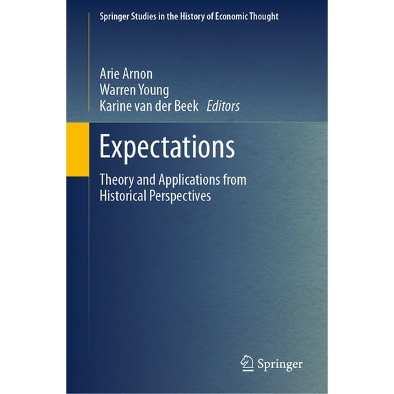 Springer Studies in the History of Econo Expectations: Theory and Applications from Historical Perspectives, (Hardcover)