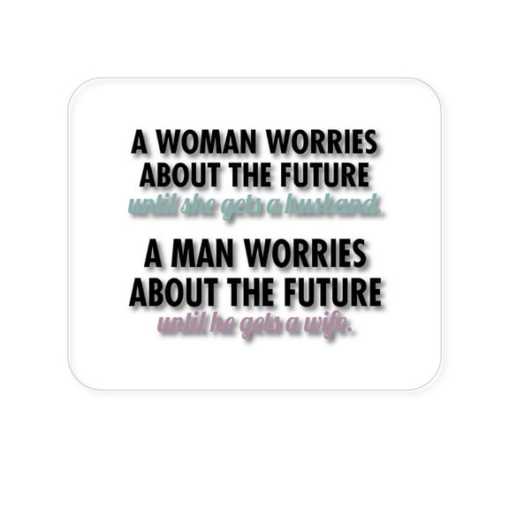 DistinctInk Mouse Pad - 1/4" Foam Rubber - Worries About the Future Until Married