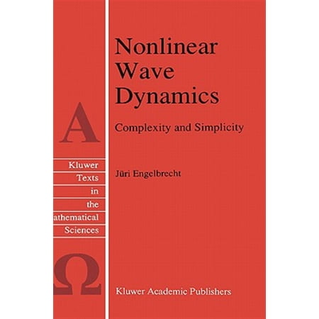 Pre-Owned Texts in the Mathematical Sciences: Nonlinear Wave Dynamics: Complexity and Simplicity (Hardcover)