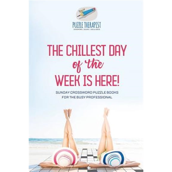 Pre-Owned The Chillest Day of the Week is Here! Sunday Crossword Puzzle Books for the Busy Professional (Paperback)