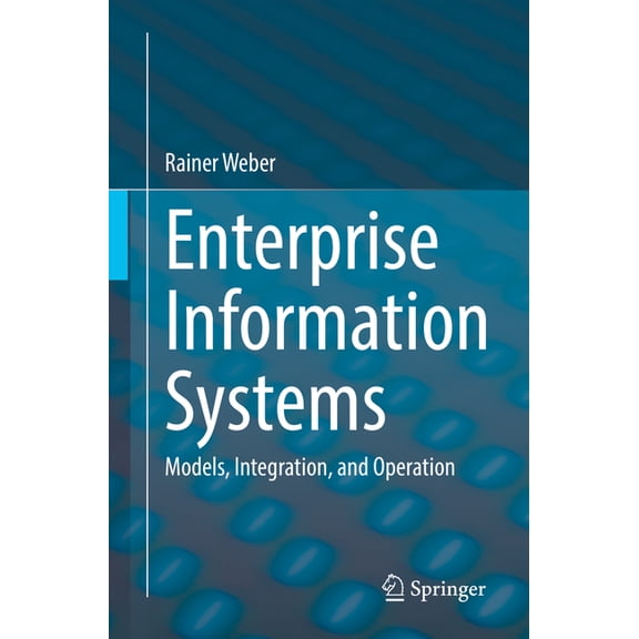 Enterprise Information Systems: Models, Integration, and Operation, (Paperback)