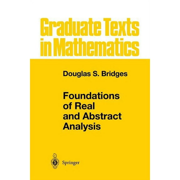 Graduate Texts in Mathematics Foundations of Real and Abstract Analysis, Book 174, (Paperback)