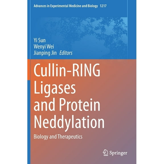 Advances in Experimental Medicine and Bi Cullin-Ring Ligases and Protein Neddylation: Biology and Therapeutics, Book 1217, (Hardcover)