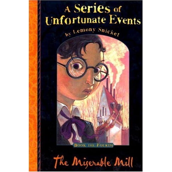 Pre-Owned The Miserable Mill (A Series of Unfortunate Events No. 4) (Hardcover) 0749747021 9780749747022