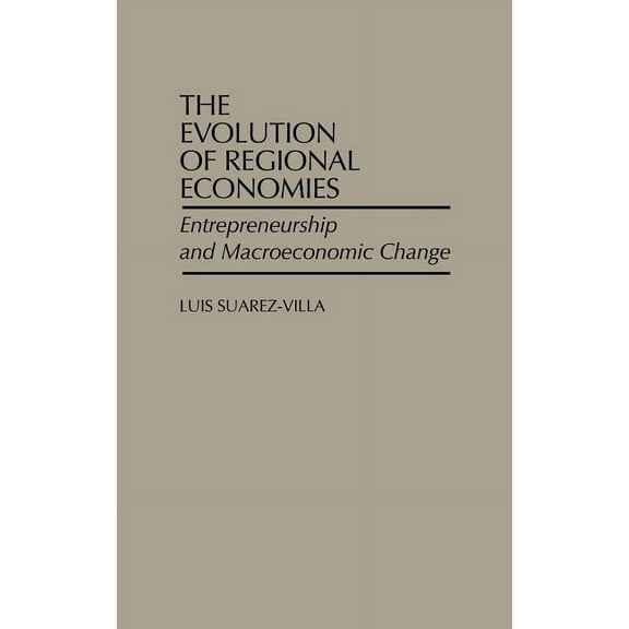 Lecture Notes in Economics and The Evolution of Regional Economies: Entrepreneurship and Macroeconomic Change, (Hardcover)