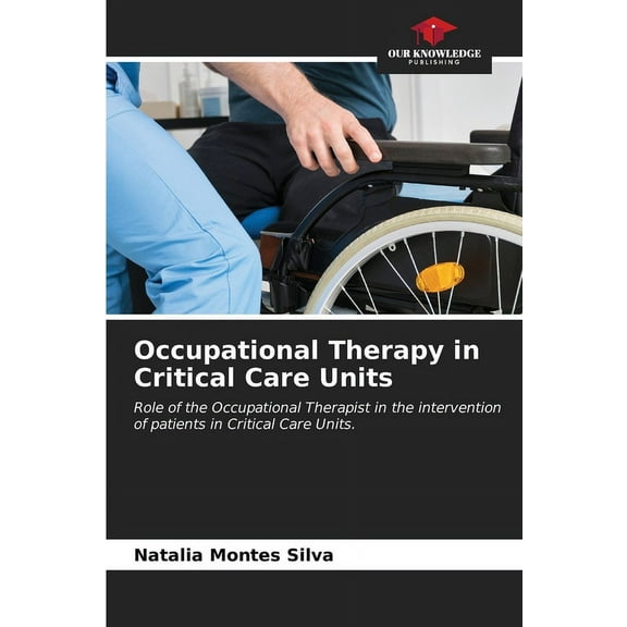 Occupational Therapy in Critical Care Units, (Paperback)