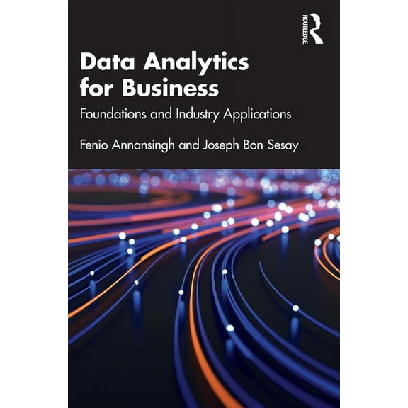 Data Analytics for Business: Foundations and Industry Applications, (Paperback)