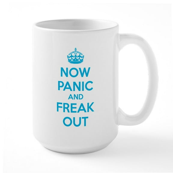CafePress - Now Paninc And Freak Out Large Mug - 15 oz Ceramic Large White Novelty Mug