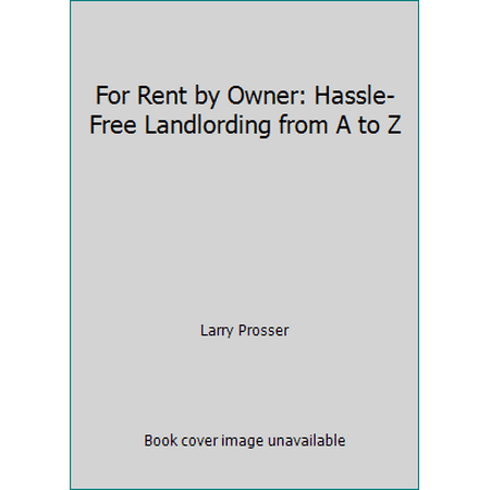 Pre-Owned For Rent by Owner: Hassle-Free Landlording from A to Z (Paperback) 1558502513 9781558502512