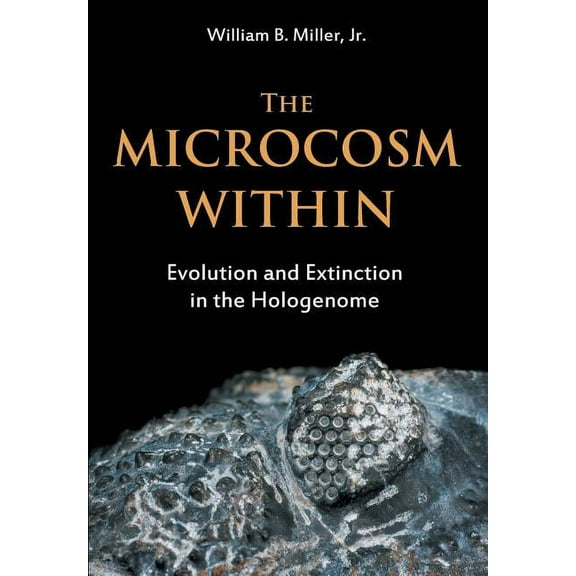 The Microcosm Within: Evolution and Extinction in the Hologenome, (Paperback)