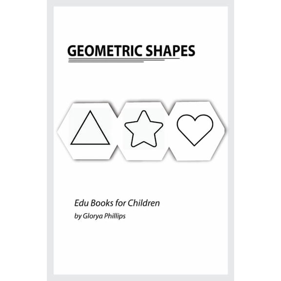 Edu Books for Children Geometric Shapes: Montessori geometric shapes book, bits of intelligence for baby and toddler, children's book, learning, (Paperback)