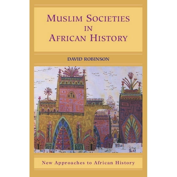 New Approaches to African History Muslim Societies in African History, Book 2, (Paperback)