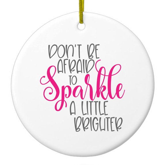 DistinctInk Hanging Ceramic Christmass Tree Ornament with Gold String - Great Gift / Present - 2 3/4 inch diameter - Don't Be Afraid to Sparkle A Little Brighter