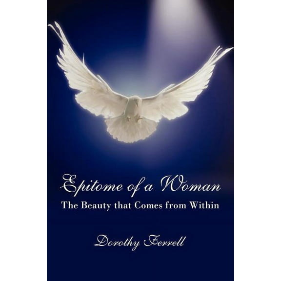 Epitome of a Woman : The Beauty That Comes from Within