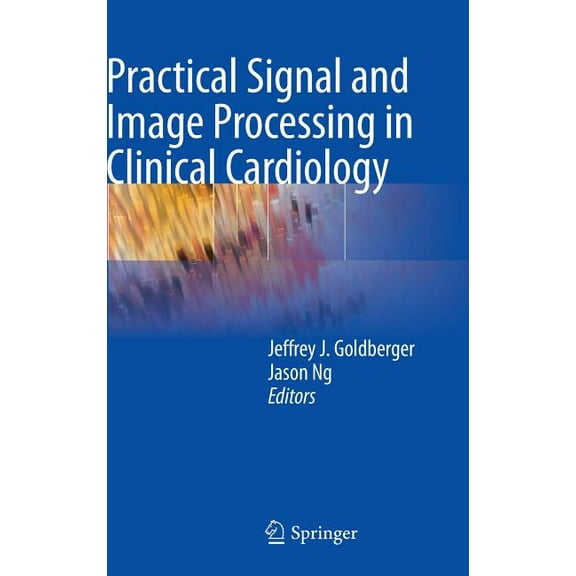 Practical Signal and Image Processing in Clinical Cardiology, (Hardcover)