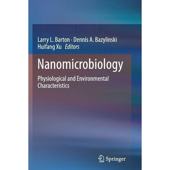 Nanomicrobiology: Physiological and Environmental Characteristics, (Paperback)