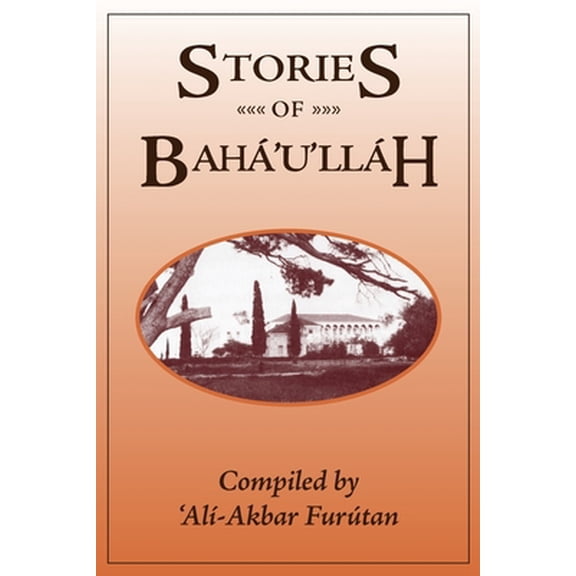 Pre-Owned Stories of Baha'u'llah (Paperback) 0853982430 9780853982432