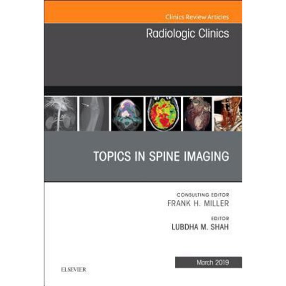 Pre-Owned Topics in Spine Imaging, an Issue of Radiologic Clinics of North America: Volume 57-2 (Hardcover) 0323655327 9780323655323