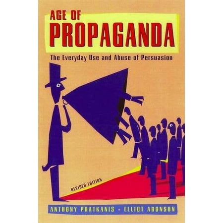 Age of Propaganda: The Everyday Use and Abuse of Persuasion [Paperback - Used]