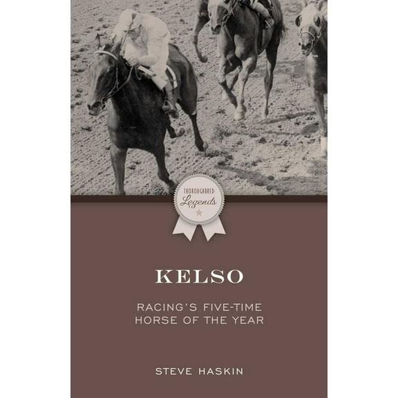 Thoroughbred Legends Kelso: Racing's Five-Time Horse of the Year, (Paperback)