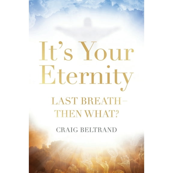 It's Your Eternity, (Paperback)