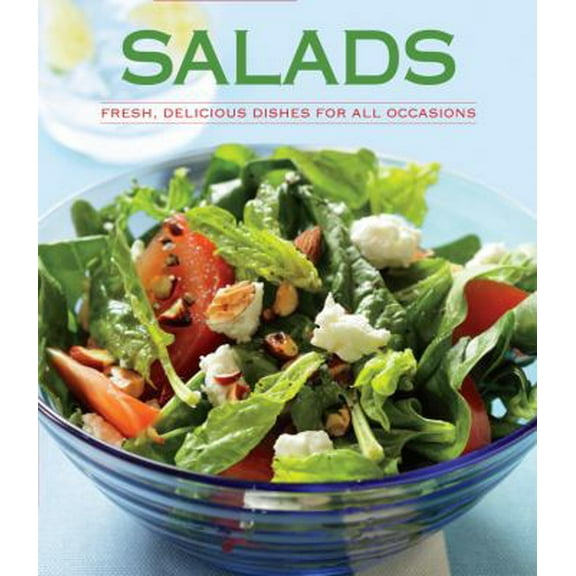 Pre-Owned Salads: Fresh, Delicious Dishes for All Occasions (Hardcover) 1454910186 9781454910183