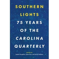 Southern Lights: 75 Years of the Carolina Quarterly, (Paperback)