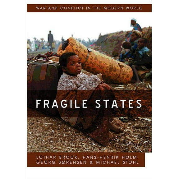 War and Conflict in the Modern World: Fragile States (Paperback)
