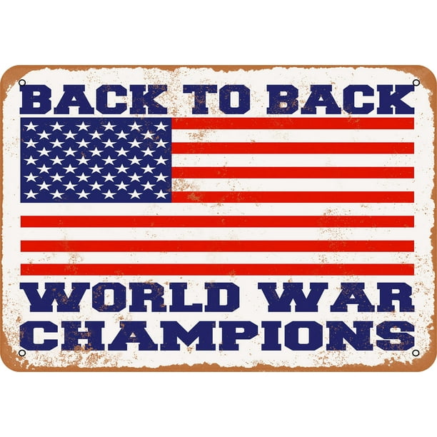 Usa Back To Back World War Champs Metal Sign 9x12 Inch Vintage Look Walmart Com