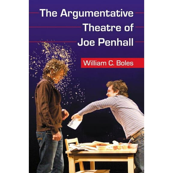 The Argumentative Theatre of Joe Penhall (Paperback)
