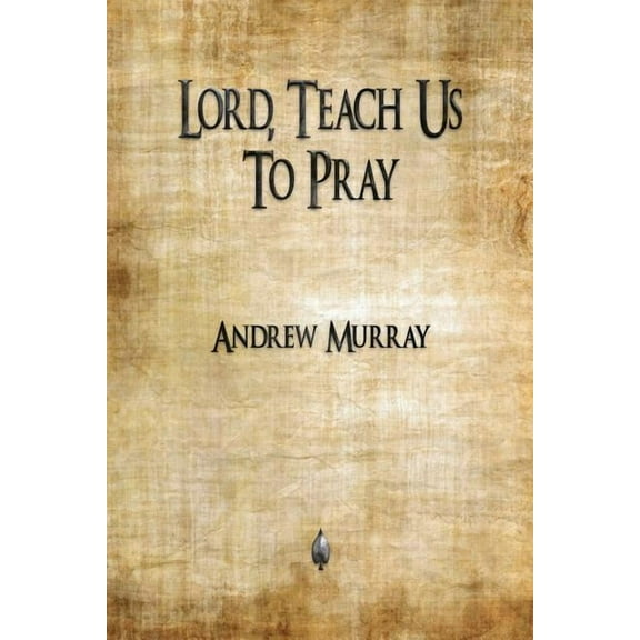 Lord, Teach Us To Pray, (Paperback)