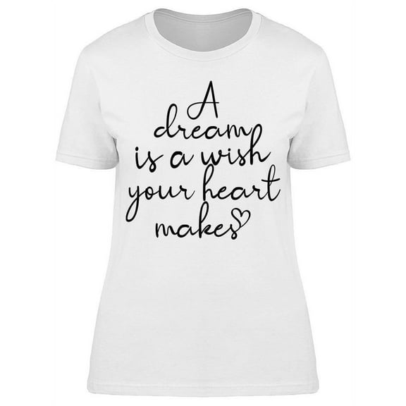 A Dream Is A Wish Women's T-shirt