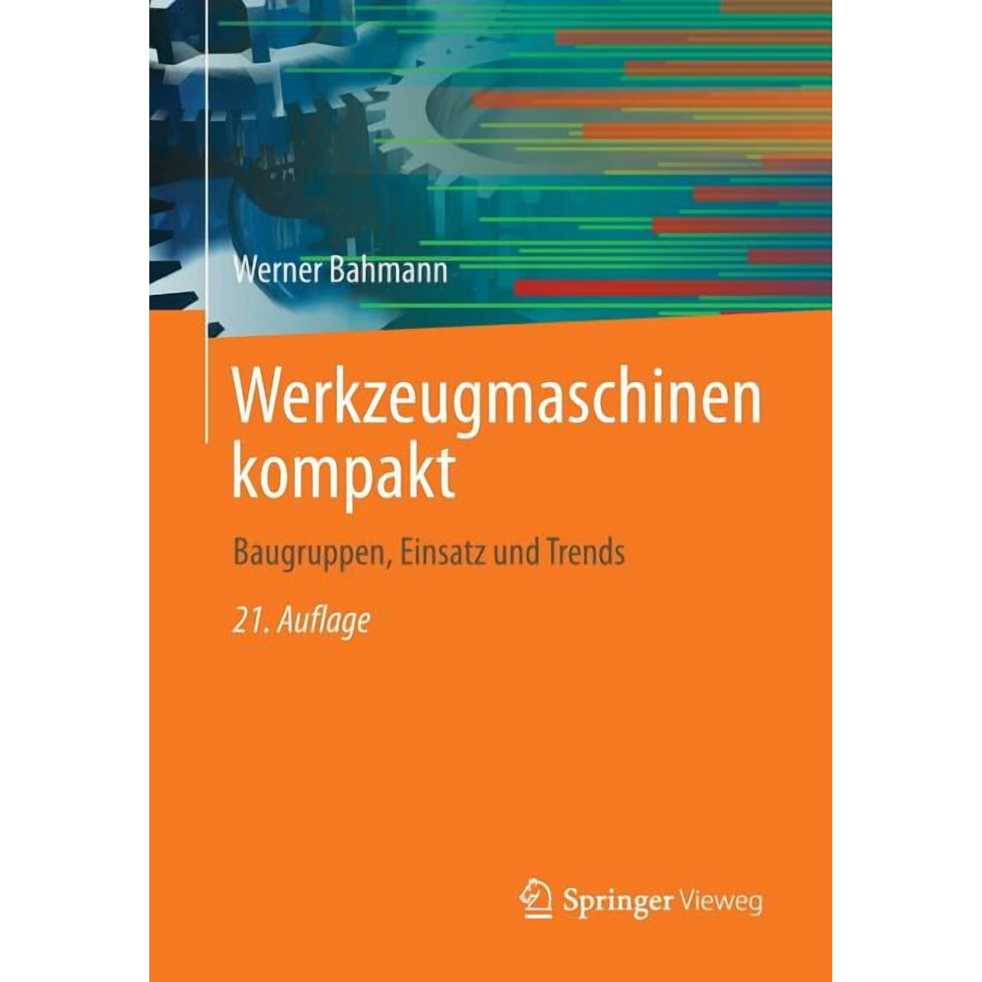 Werkzeugmaschinen Kompakt: Baugruppen Einsatz Und Trends (Paperback)