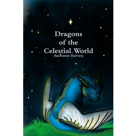 Dragons of the Celestial World, (Paperback)