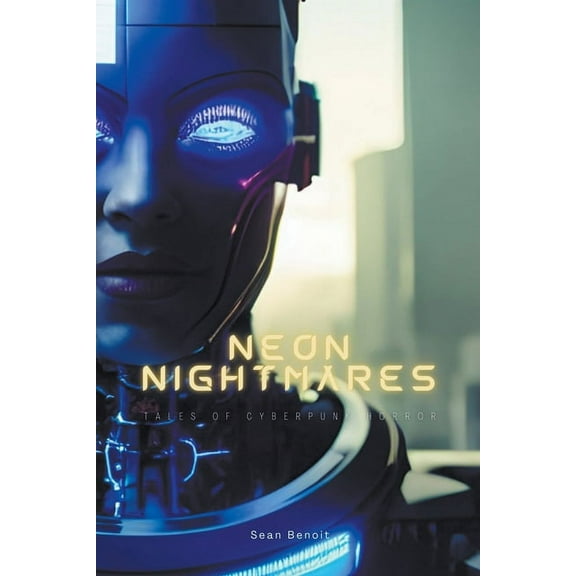 Neon Nightmares: Tales of Cyberpunk Horror, (Paperback)
