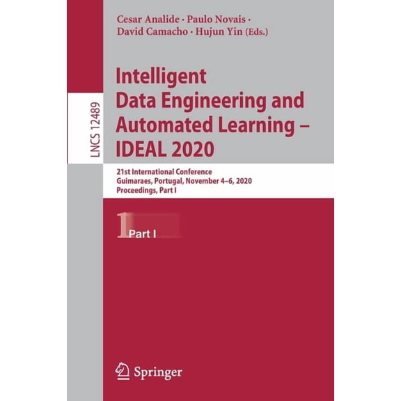 Intelligent Data Engineering and Automated Learning - Ideal 2020: 21st International Conference, Guimaraes, Portugal, No, (Paperback)