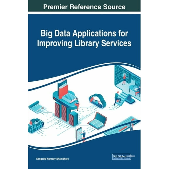 Big Data Applications for Improving Library Services (Hardcover)