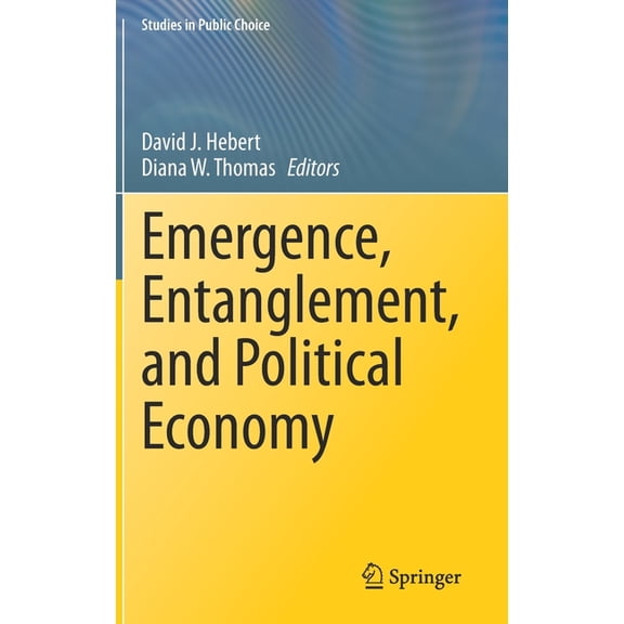 Studies in Public Choice Emergence, Entanglement, and Political Economy, Book 38, (Hardcover)