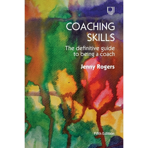 Coaching Skills: The Definitive Guide to Being a Coach, (Paperback)