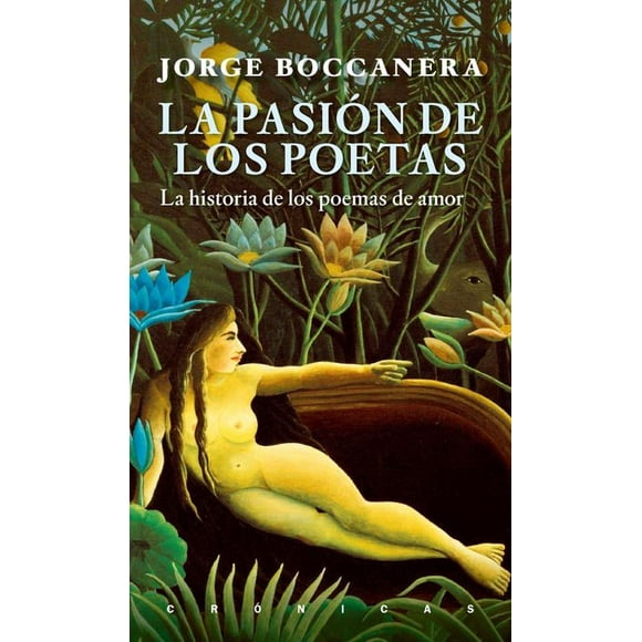 Libro La Pasion De Los Poetas Tapa Blanda, Autor Jorge Boccanera, Editorial Jus